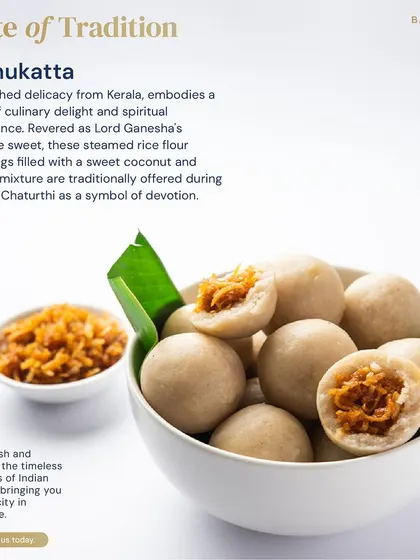 Kozhukatta, a cherished delicacy from Kerala, is a steamed rice flour dumpling filled with sweet coconut and jaggery. Revered as Lord Ganesha's favorite, it's a symbol of devotion we are proud to serve.