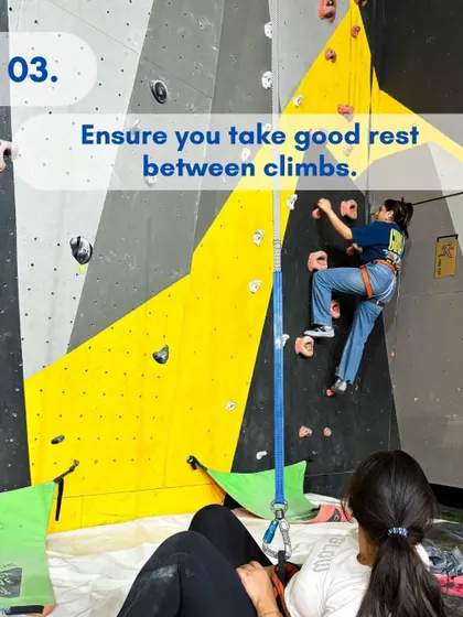 Climbing Tip #3: Ensure you take good rest between climbs. Resting allows your muscles to recover, so you can give your next attempt your best effort. It's crucial for both performance and injury prevention.