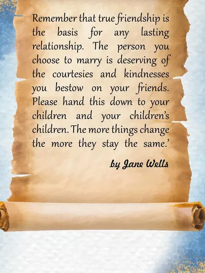 This marriage advice from 1886 is timeless. True friendship is the basis for any lasting relationship, and your partner deserves the same kindness you give your friends.