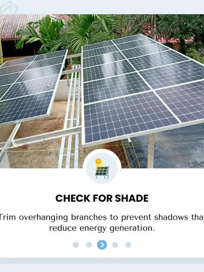 Check for shade. Overhanging branches can reduce energy generation by casting shadows on your panels. We advise trimming nearby trees to ensure your system gets unobstructed sunlight.
