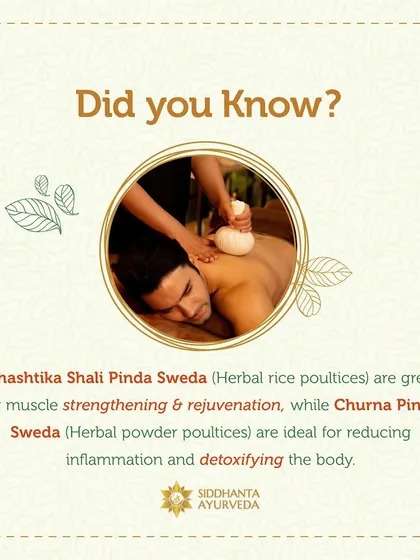 Did you know there are different types of poultice therapies? Shashtika Shali Pinda Sweda uses herbal rice for muscle strengthening, while Churna Pinda Sweda uses herbal powders for reducing inflammation and detoxification.