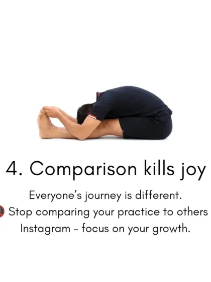 Truth number four: Comparison kills joy. Everyone's journey is different. Focus on your own growth instead of comparing your practice to others.