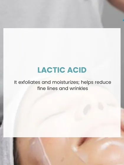 Lactic Acid is another gentle AHA that exfoliates and moisturizes simultaneously. It is particularly good for sensitive skin and helps to reduce the appearance of fine lines and wrinkles.