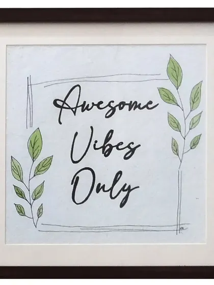 A minimalist take on positive affirmations, this piece reads 'Awesome Vibes Only'. I used simple line art with leafy branches to create a clean and calming design.
