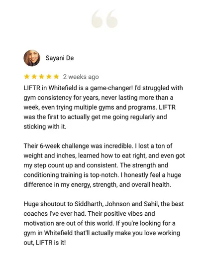 Sayani's review calls LIFTR a "game-changer," stating it was the first gym to actually get her going regularly and sticking with it.