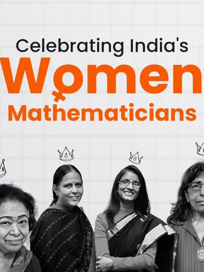 We celebrate the brilliant women mathematicians from India who have made invaluable contributions to the field, breaking barriers and inspiring future generations.