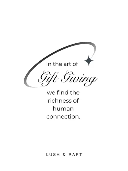 In the art of gift-giving, we find the richness of human connection. We help create those meaningful moments.