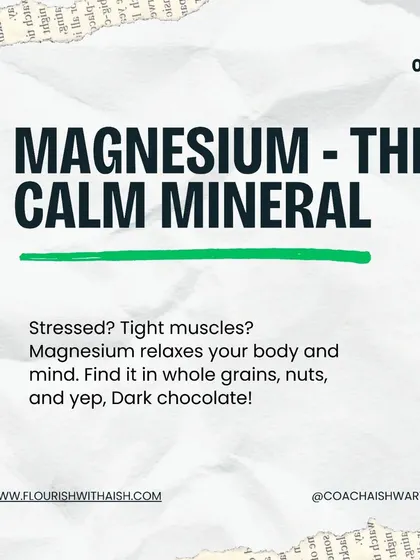 Magnesium is the calm mineral. If you're stressed or have tight muscles, magnesium can help relax your body and mind. Find it in whole grains, nuts, and even dark chocolate.