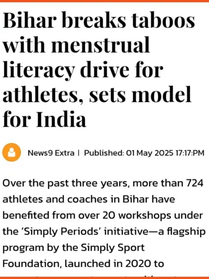 "Bihar breaks taboos with menstrual literacy drive for athletes, sets model for India." We are proud that our 'Simply Periods' initiative, which has benefited over 724 athletes and coaches, is being seen as a model for the nation.