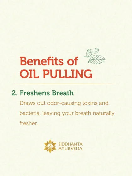 This ancient practice also freshens your breath naturally. Oil pulling draws out odor-causing toxins and bacteria, leaving your mouth feeling clean and refreshed.