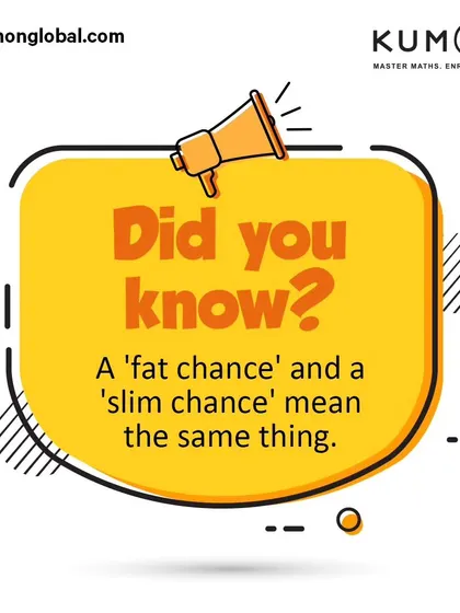 Here's a fun language fact: a 'fat chance' and a 'slim chance' ironically mean the same thing. Both phrases are used to say something is very unlikely to happen.