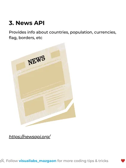 The News API allows you to integrate live news headlines into your projects. This is useful for building news aggregators or dashboards.