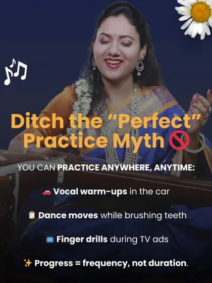 Ditch the "perfect" practice myth. You can practice anywhere, anytime. Do vocal warm-ups in the car or finger drills during TV ads. Progress is about frequency, not duration.