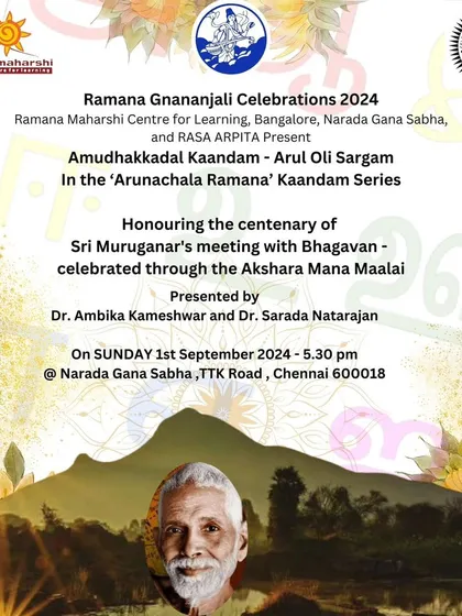 An announcement for the Ramana Gnananjali Celebrations in Chennai. This event honored the centenary of Sri Muruganar's meeting with Bhagavan through a special presentation titled 'Amudhakkadal Kaandam'.