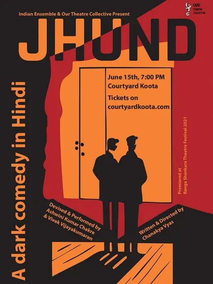The poster for "Jhund," a dark comedy in Hindi. The stark, graphic design reflects the play's themes of confinement, authority, and psychological tension.