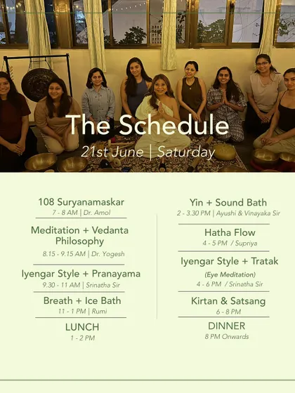 The schedule for our International Yoga Day celebration, "Yoga Shakti." The day was packed with sessions from 108 Suryanamaskars to Kirtan and Satsang.
