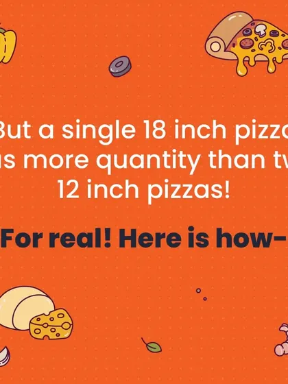 It's true. A single 18-inch pizza actually has more pizza than two 12-inch pizzas. Let's break down the math to see why.
