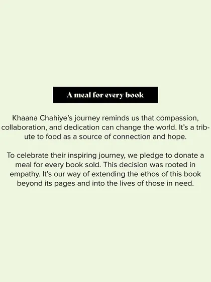 For every book sold, we pledge to donate a meal through Khaana Chahiye to extend the book's ethos into the lives of those in need.