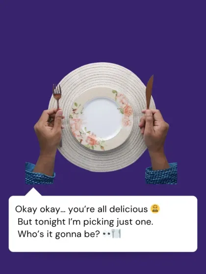 Okay, okay, you're all delicious. But I can only pick one for dinner tonight. If you had to choose just one dish, what would it be?