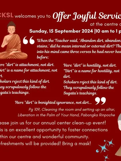 A call for volunteers to join our annual center clean-up. We believe cleaning a Dharma space is a meritorious act that purifies obstacles and brings blessings, and we invite our community to offer joyful service together.