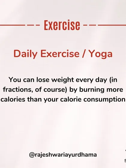 For sustainable weight management, daily exercise or yoga is essential. The principle is simple: burn more calories than you consume to encourage gradual and healthy weight loss.