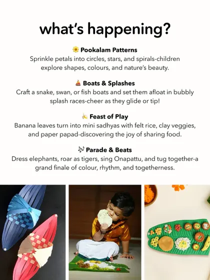 Our Onam playdate poster details the fun activities planned, from making pookkalam patterns and racing paper boats to a playful feast and a parade with songs and beats.