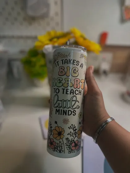Another one of my Teacher's Day sipper designs, this one with the quote "It takes a big heart to teach little minds."