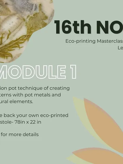 Details for Module 1 of our eco-printing masterclass, a one-day session on fusion pot techniques and creating a beautiful eco-printed silk stole to take home.