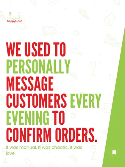 In the early days, we used to personally message customers every evening to confirm orders. It was manual, chaotic, and filled with love.