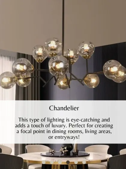 A chandelier is more than a light source; it is a focal point. This eye-catching fixture adds a touch of luxury and drama, perfect for dining rooms or grand entryways.