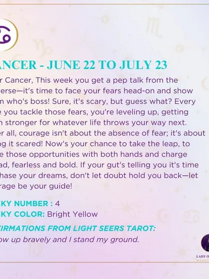A weekly tarot forecast for Cancer. You get a pep talk from the universe. It's time to face your fears head-on and show them who's boss.