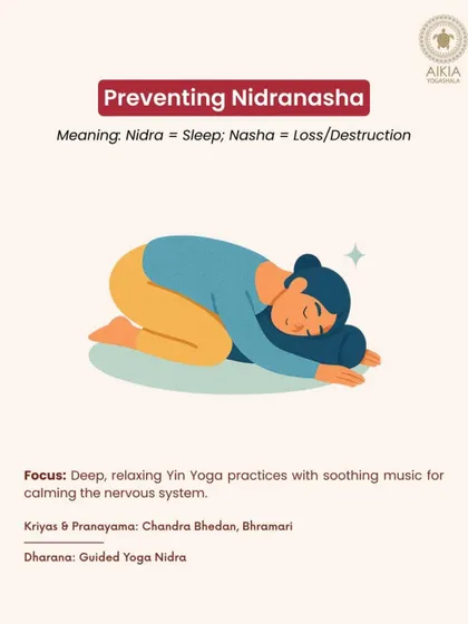 Prevent Nidranasha (sleeplessness) with deep, relaxing Yin Yoga practices and calming pranayama like Chandra Bhedan and Bhramari.