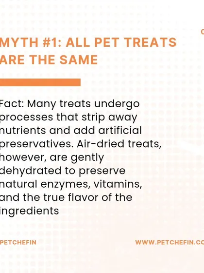 Myth #1: All pet treats are the same. Fact: The process matters. Unlike high-heat cooking, our air-drying method preserves the natural goodness of the meat.