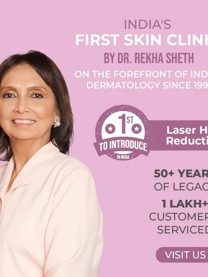 Founded by the pioneering Dr. Rekha Sheth, we are India's first skin clinic, on the forefront of Indian dermatology since 1993. With a legacy of over 50 years, we have proudly served over 100,000 customers.