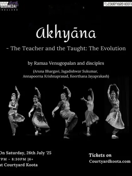 The poster for "Ākhyāna – The Teacher and the Taught," a group performance by Ramaa Venugopalan and her disciples. We celebrate legacy and the living spirit of dance through such productions.