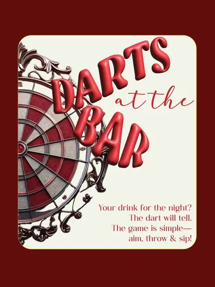 "Darts at the Bar," another game for our Valentine's event. Your drink for the night was decided by where your dart landed.