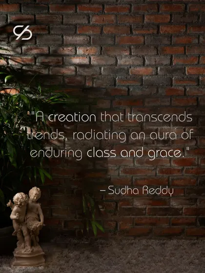 "A creation that transcends trends, radiating an aura of enduring class and grace." - Sudha Reddy