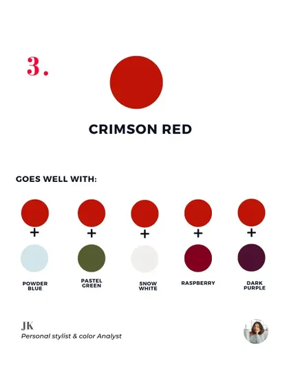 Crimson red is a powerful color that pairs beautifully with many others. Try it with powder blue, pastel green, snow white, raspberry, or dark purple.