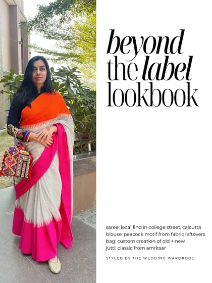 The "Beyond the Label" lookbook. A personal look from our co-founder, featuring a saree from a local Calcutta shop, a blouse made from fabric leftovers, and a custom bag.