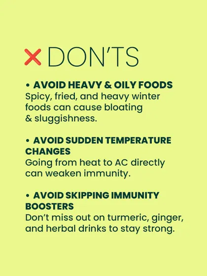 And here are the things to AVOID: heavy and oily foods, sudden temperature changes, and skipping immunity boosters. Small changes can help you avoid seasonal sickness.