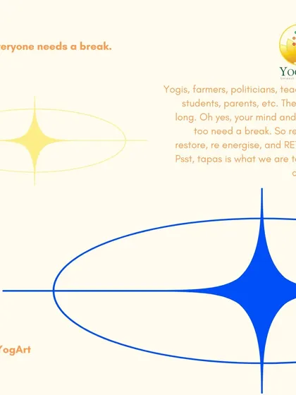 Everyone needs a break to rewind, restore, and re-energize. In yoga, this disciplined pause is a form of 'tapas' or self-discipline, allowing you to reflect and return to your path with renewed clarity.