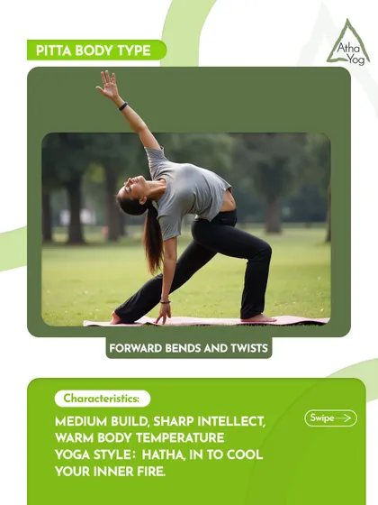 For the Pitta body type (medium build, sharp intellect), I suggest Hatha or Yin yoga to cool your inner fire. Forward bends and twists are particularly beneficial.