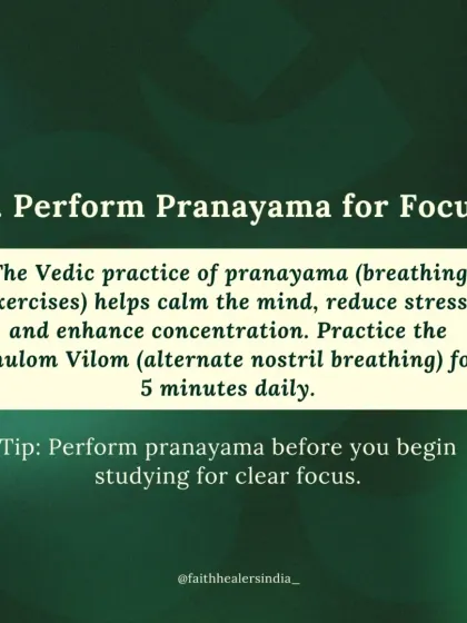 The Vedic practice of Pranayama, like alternate nostril breathing, helps calm the mind and enhance concentration before studying.