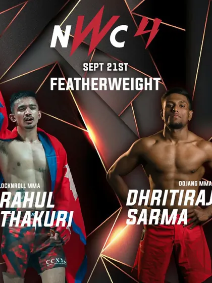 The fight poster for Dhritiraj Sarma's featherweight fight at NWC 4. This matchup was rescheduled, showing the persistence required to build a fight career. We take these opportunities to test our fighters against international talent.