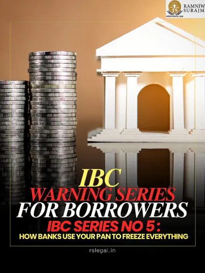 This is part of our IBC Warning Series for Borrowers. This visual highlights how banks can use your PAN to freeze all your assets, a critical piece of information for anyone facing debt recovery actions.