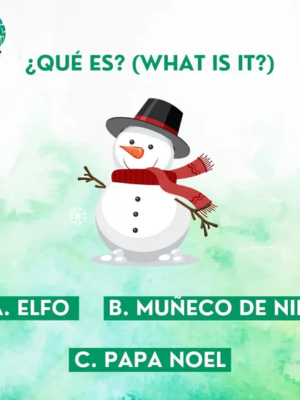 What is this in Spanish? A. Elfo, B. Muñeco de nieve, C. Papá Noel.