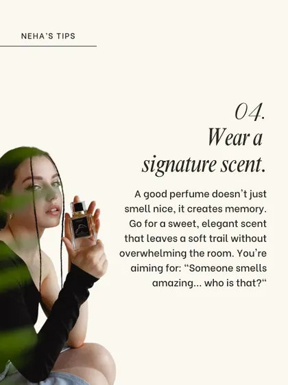 A signature scent is an invisible yet powerful accessory. This slide from my guide on how to stand out explains that a good perfume creates a memory. I advise going for an elegant scent that leaves a soft trail.