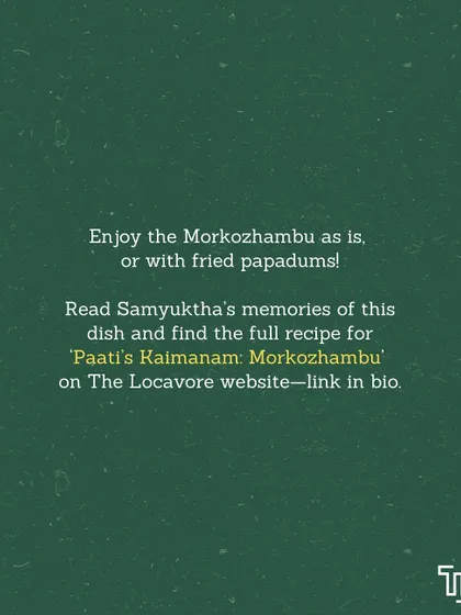 Enjoy the Morkozhambu as is, or with fried papadums! Find the full recipe and story in 'Memories on a Plate'.