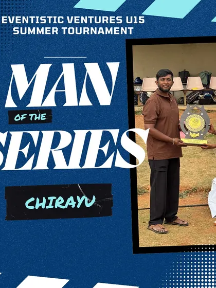 Chirayu's consistency with both bat and ball earned him the coveted Man of the Series award at the Eventistic Ventures U15 Summer Tournament.