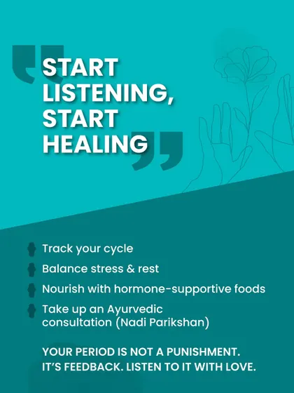 Your period is not a punishment; it's feedback. Start listening to what your body is telling you. Tracking your cycle, balancing stress, eating supportive foods, and getting an Ayurvedic consultation are the first steps to start healing.